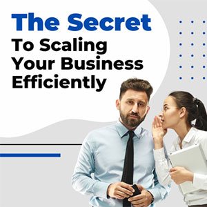 How to Scale Your Business Efficiently