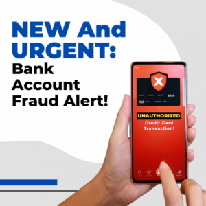 Urgent Warning: New Bank Account Fraud Alert