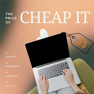 The Real Price of “Cheap” IT: What Houston Businesses Are Risking by Cutting Corners